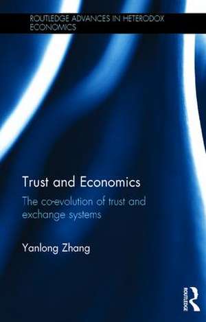 Trust and Economics: The Co-evolution of Trust and Exchange Systems de Yanlong Zhang