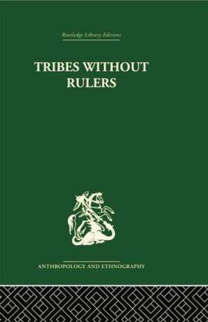 Tribes Without Rulers: Studies in African Segmentary Systems de John Middleton