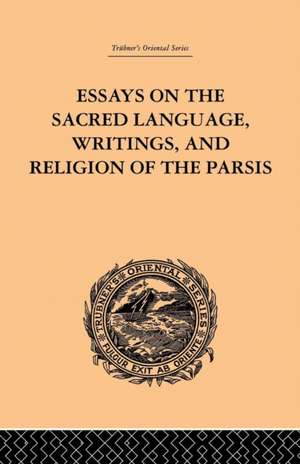 Essays on the Sacred Language, Writings, and Religion of the Parsis de Martin Haug