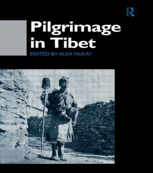 Pilgrimage in Tibet de Alex McKay