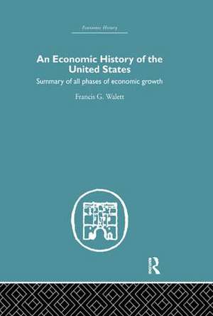 Economic History of the United States de Francis G. Walett