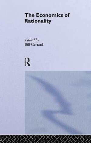 The Economics of Rationality de Bill J Gerrard