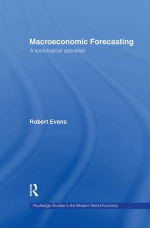 Macroeconomic Forecasting: A Sociological Appraisal de Robert Evans