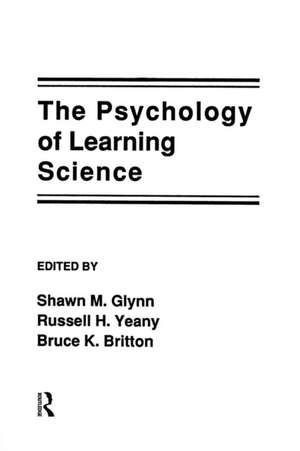 The Psychology of Learning Science de Shawn M. Glynn