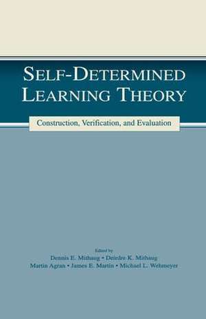 Self-determined Learning Theory: Construction, Verification, and Evaluation de Deirdre K. Mithaug