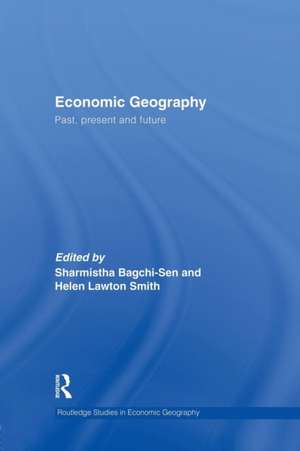 Economic Geography: Past, Present and Future de Sharmistha Bagchi-Sen