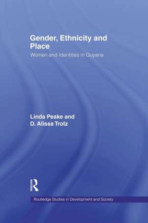 Gender, Ethnicity and Place: Women and Identity in Guyana de Linda Peake