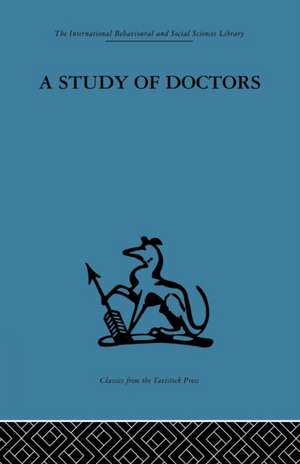 A Study of Doctors: Mutual selection and the evaluation of results in a training programme for family doctors de Michael Balint