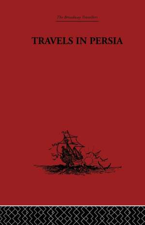 Travels in Persia: 1627-1629 de Thomas Herbert