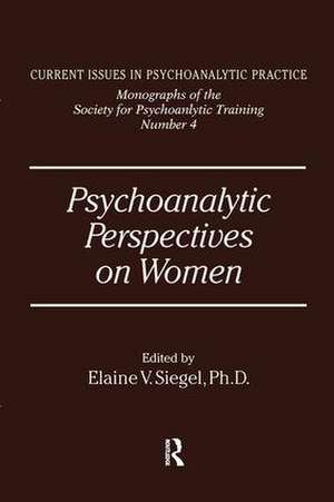 Psychoanalytic Perspectives On Women de Elanie V. Siegel