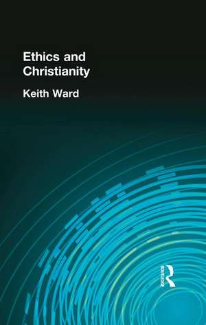 Ethics and Christianity de Keith Ward