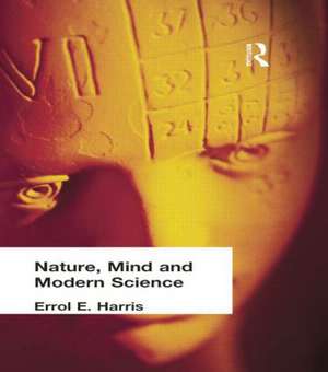 Nature, Mind and Modern Science de Errol E Harris