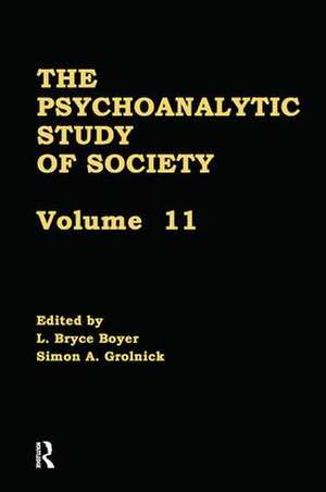 The Psychoanalytic Study of Society, V. 11: Essays in Honor of Werner Muensterberger de L. Bryce Boyer