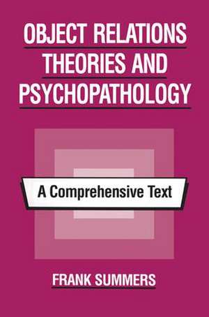 Object Relations Theories and Psychopathology: A Comprehensive Text de Frank Summers