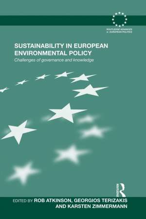 Sustainability in European Environmental Policy: Challenges of Governance and Knowledge de Rob Atkinson