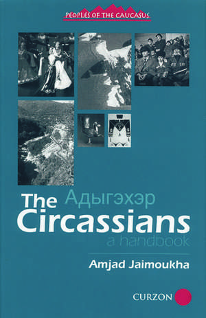 The Circassians: A Handbook de Amjad Jaimoukha