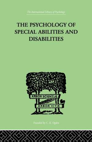 The Psychology Of Special Abilities And Disabilities de Augusta F Bronner