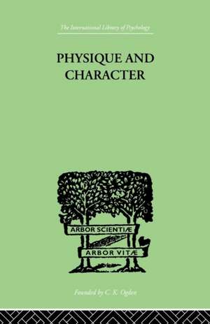 Physique and Character: An investigation of the nature of constitution and of the Theory de Ernst Kretschmer