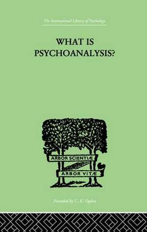 What Is Psychoanalysis? de Isador H Coriat