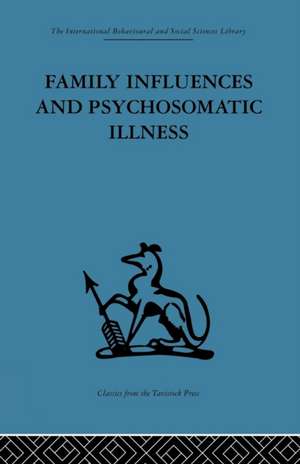 Family Influences and Psychosomatic Illness: An inquiry into the social and psychological background of duodenal ulcer de E. M. Goldberg