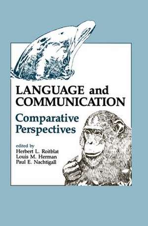 Language and Communication: Comparative Perspectives de Herbert L. Roitblat