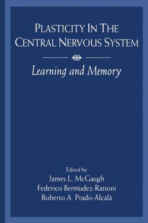 Plasticity in the Central Nervous System: Learning and Memory de James L. McGaugh