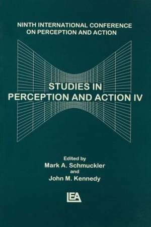 Studies in Perception and Action IV: Ninth Annual Conference on Perception and Action de John M. Kennedy