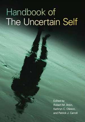 Handbook of the Uncertain Self de Patrick J. Carroll