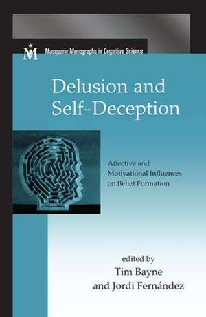 Delusion and Self-Deception: Affective and Motivational Influences on Belief Formation de Tim Bayne