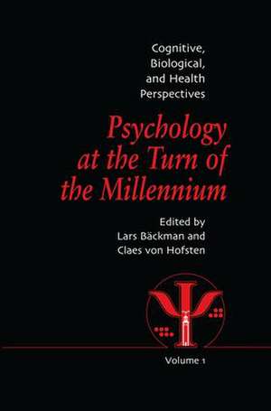 Psychology at the Turn of the Millennium, Volume 1: Cognitive, Biological and Health Perspectives de Lars Backman