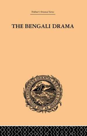 The Bengali Drama: Its Origin and Development de P. Guha-Thakurta