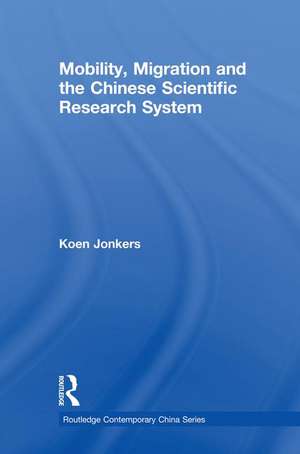 Mobility, Migration and the Chinese Scientific Research System de Koen Jonkers