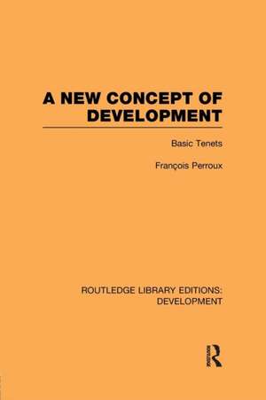 A New Concept of Development: Basic Tenets de François Perroux