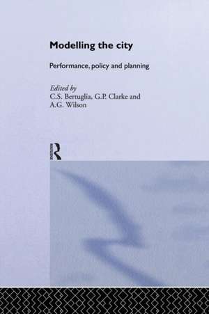 Modelling the City: Performance, Policy and Planning de C. S. Bertuglia