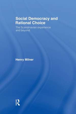 Social Democracy and Rational Choice de Henry Milner