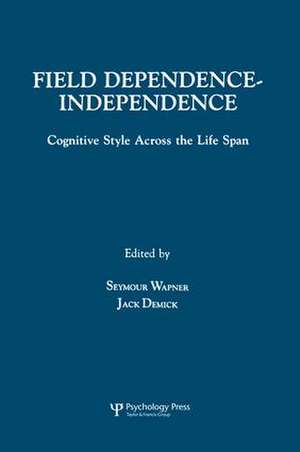 Field Dependence-independence: Bio-psycho-social Factors Across the Life Span de Seymour Wapner