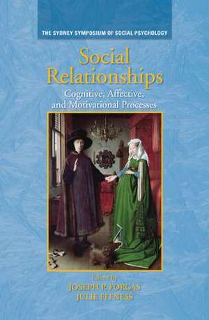 Social Relationships: Cognitive, Affective and Motivational Processes de Joseph P. Forgas