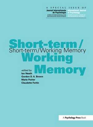 Short-term/Working Memory: A Special Issue of the International Journal of Psychology de PROF GORDON BROWN