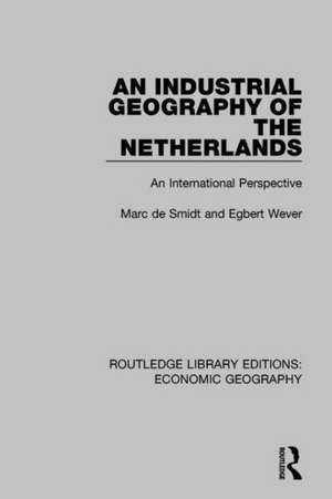 An Industrial Geography of the Netherlands de Egbert Wever