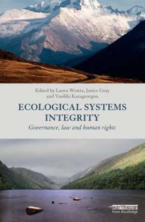 Ecological Systems Integrity: Governance, law and human rights de Laura Westra