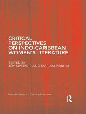 Critical Perspectives on Indo-Caribbean Women’s Literature de Joy Mahabir