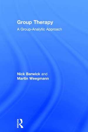 Group Therapy: A group analytic approach de Nick Barwick