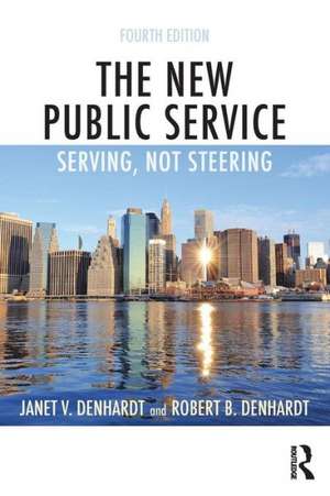 The New Public Service: Serving, Not Steering de Janet V. Denhardt