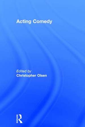 Acting Comedy de Christopher Olsen