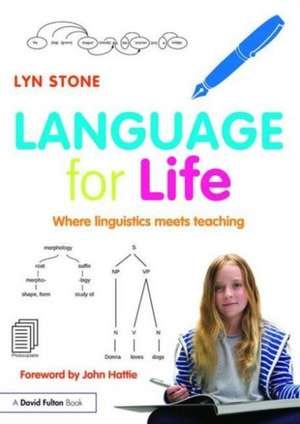 Language for Life: Where linguistics meets teaching de Lyn Stone