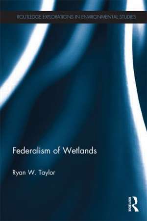 Federalism of Wetlands de Ryan Taylor