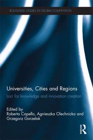 Universities, Cities and Regions: Loci for Knowledge and Innovation Creation de Roberta Capello