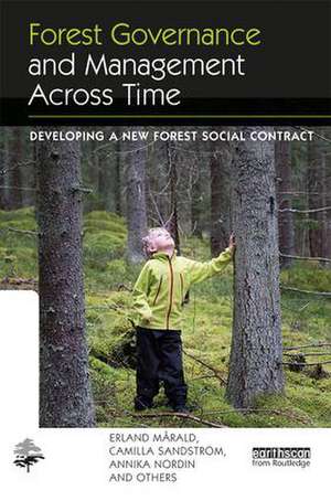 Forest Governance and Management Across Time: Developing a New Forest Social Contract de Erland Mårald