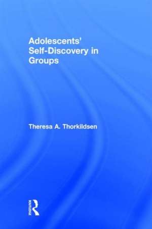 Adolescents' Self-Discovery in Groups de Theresa A. Thorkildsen