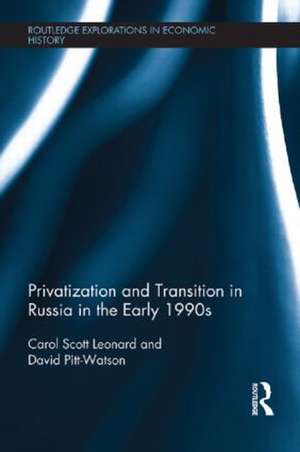 Privatization and Transition in Russia in the Early 1990s de Carol Scott Leonard